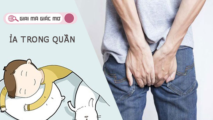 Mơ thấy ỉa trong quần- Đánh con gì để phát tài phát lộc