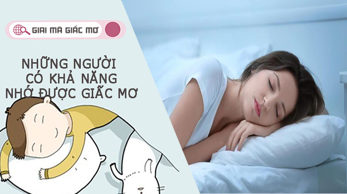 Những người có khả năng nhớ được giấc mơ - Giải đáp bí mật đằng sau