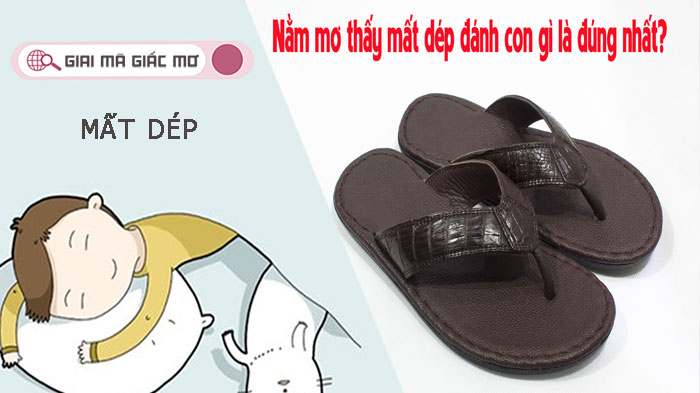 Mất dép trong giấc mơ mang điềm lành hay xui trong tương lai?