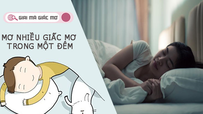 Mơ nhiều giấc mơ trong một đêm có những ý nghĩa và dấu hiệu gì?