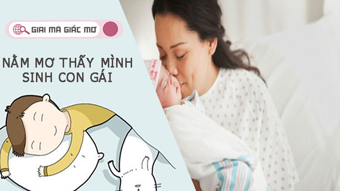 Nằm mơ thấy mình sinh con gái là xui hay may trong tương lai?